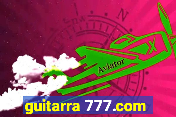 guitarra 777.com